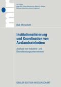 Cover: Institutionalisierung und Koordination von Auslandseinheiten - Deutscher Universit&auml;tsverlag