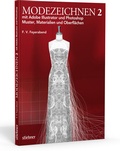 Bild: Modezeichnen 2 mit Adobe Illustrator und Photoshop - Stiebner