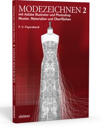 Abbildung von: Modezeichnen 2 mit Adobe Illustrator und Photoshop - Stiebner