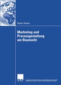 Cover: Marketing und Prozessgestaltung am Baumarkt - Deutscher Universit&auml;tsverlag