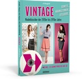 Cover: Vintage - Modeklassiker der 1920er bis 1970er Jahre - Schnitte, N&auml;hanleitungen, Styleguide (mit CD) - Stiebner