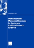 Cover: Marktmacht und Marktmachtmessung im deutschen Gro&szlig;handelsmarkt f&uuml;r Strom - Deutscher Universit&auml;tsverlag