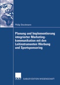 Cover: Planung und Implementierung integrierter Marketingkommunikation mit den Leitinstrumenten Werbung und Sportsponsoring - Deutscher Universit&auml;tsverlag