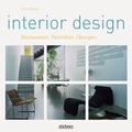 Cover: Interior Design - Basiswissen, Techniken, &Uuml;bungen - Stiebner