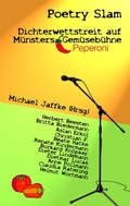 Cover: Poetry Slam - Dichterwettstreit auf M&uuml;nsters Gem&uuml;seb&uuml;hne - BoD - Books on Demand