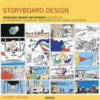 Abbildung von: Storyboard Design - Ein Kurs für Illustratoren, Regisseure, Produzenten und Drehbuchautoren - Stiebner