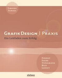 Enlarge image Cover: GrafikDesign Praxis - Format, Typografie, Farbe, Bild, Layout - Stiebner