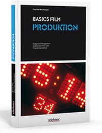 Abbildung von: Basics Film: Produktion - Stiebner