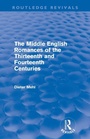 Cover: The Middle English Romances of the Thirteenth and Fourteenth Centuries (Routledge Revivals) - Routledge