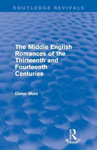 Enlarge image Cover: The Middle English Romances of the Thirteenth and Fourteenth Centuries (Routledge Revivals) - Routledge