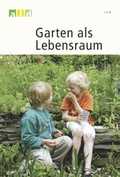 Cover: Garten als Lebensraum - Bundesanstalt f&uuml;r Landwirtschaft und Ern&auml;hrung