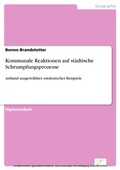 Cover: Kommunale Reaktionen auf st&auml;dtische Schrumpfungsprozesse - diplom.de