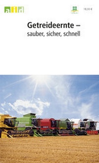 Abbildung von: Getreideernte - sauber, sicher, schnell - Einzellizenz - Bundesanstalt für Landwirtschaft und Ernährung