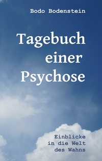 Abbildung von: Tagebuch einer Psychose - BoD - Books on Demand
