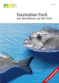 Cover: Faszination Fisch - Schullizenz - Bundesanstalt f&uuml;r Landwirtschaft und Ern&auml;hrung
