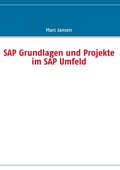 Cover: SAP Grundlagen und Projekte im SAP Umfeld - BoD - Books on Demand