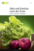 Cover: Obst und Gem&uuml;se nach der Ernte - Frische, Qualit&auml;t, Sicherheit - Bundesanstalt f&uuml;r Landwirtschaft und Ern&auml;hrung