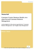 Cover: Customer Centric Business Models, two steps beyond Customer Relation Management - diplom.de