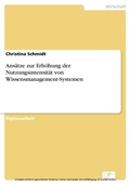 Cover: Ans&auml;tze zur Erh&ouml;hung der Nutzungsintensit&auml;t von Wissensmanagement-Systemen - diplom.de