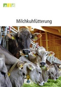 Cover: Milchkuhf&uuml;tterung - Bundesanstalt f&uuml;r Landwirtschaft und Ern&auml;hrung