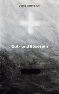 Cover: Gut- und B&ouml;sesein - BoD - Books on Demand