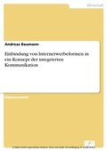 Cover: Einbindung von Internetwerbeformen in ein Konzept der integrierten Kommunikation - diplom.de