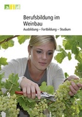 Cover: Berufsbildung im Weinbau: Ausbildung - Fortbildung - Studium - Bundesanstalt f&uuml;r Landwirtschaft und Ern&auml;hrung