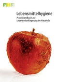 Cover: Lebensmittelhygiene - Praxishandbuch zur Lebensmittellagerung im Haushalt - Bundesanstalt f&uuml;r Landwirtschaft und Ern&auml;hrung
