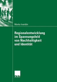 Abbildung von: Regionalentwicklung im Spannungsfeld von Nachhaltigkeit und Identität - Deutscher Universitätsverlag