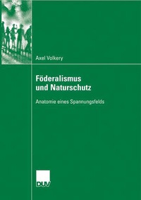 Abbildung von: Föderalismus und Naturschutz - Deutscher Universitätsverlag