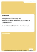Cover: Erfolgreiche Gestaltung des F&uuml;hrungswechsels in mittelst&auml;ndischen Unternehmen - diplom.de