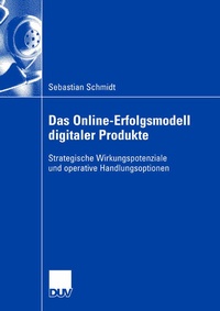 Abbildung von: Das Online-Erfolgsmodell digitaler Produkte - Deutscher Universitätsverlag