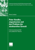 Cover: Peter Handke, Jugoslawien und das Problem der strukturellen Gewalt - Deutscher Universit&auml;tsverlag