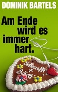 Cover: Am Ende wird es immer hart - BoD - Books on Demand