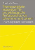 Cover: Themenzentrierte Interaktion (TZI) und p&auml;dagogische Professionalit&auml;t von Lehrerinnen und Lehrern - Deutscher Universit&auml;tsverlag