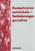 Cover: Kompetenzen entwickeln - Ver&auml;nderungen gestalten - Waxmann