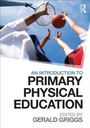 Cover: An Introduction to Primary Physical Education - Routledge