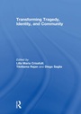 Cover: Transforming Tragedy, Identity, and Community - Routledge