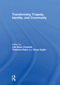 Cover: Transforming Tragedy, Identity, and Community - Routledge