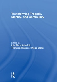 Enlarge image Cover: Transforming Tragedy, Identity, and Community - Routledge