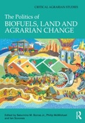 Cover: The Politics of Biofuels, Land and Agrarian Change - Routledge