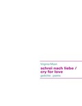 Cover: schrei nach liebe / cry for love - BoD - Books on Demand