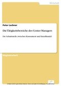 Cover: Die T&auml;tigkeitsbereiche des Center Managers - diplom.de