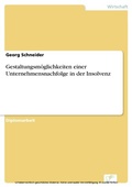 Cover: Gestaltungsm&ouml;glichkeiten einer Unternehmensnachfolge in der Insolvenz - diplom.de