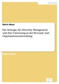 Cover: Die Strategie des Diversity Management und ihre Umsetzung in der Personal- und Organisationsentwicklung - diplom.de