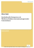 Cover: Interkulturelle Kompetenz als Wettbewerbsfaktor international agierender Unternehmen - diplom.de