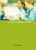 Cover: Bildung 4- bis 8-j&auml;hriger Kinder - Waxmann