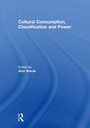 Cover: Cultural Consumption, Classification and Power - Routledge