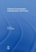 Cover: Cultural Consumption, Classification and Power - Routledge
