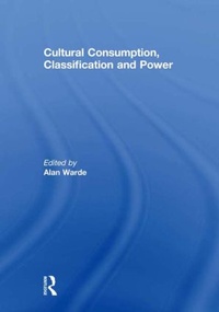 Enlarge image Cover: Cultural Consumption, Classification and Power - Routledge